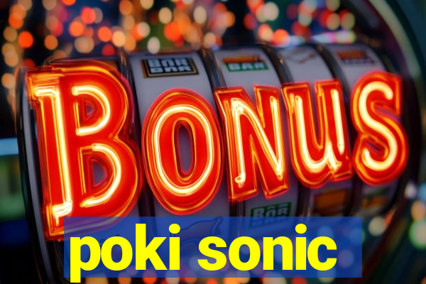 poki sonic